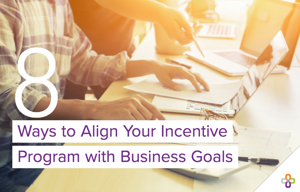 8 Ways to Align Your Incentive Program with Business Goals