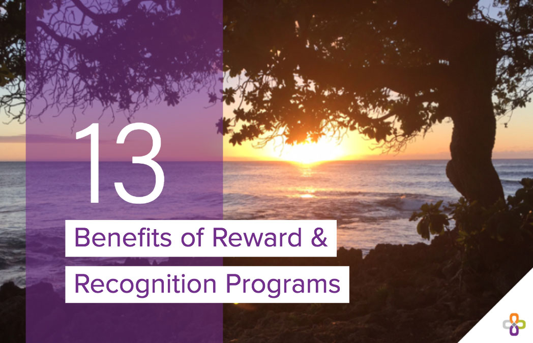13 Benefits of Reward & Recognition Programs